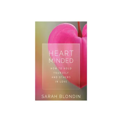 Heart Minded - by Sarah Blondin (Paperback)