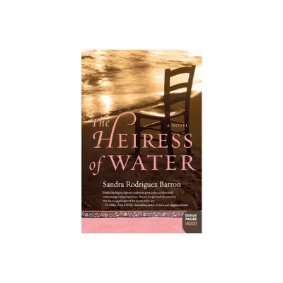 The Heiress of Water - by Sandra Rodriguez Barron (Paperback)