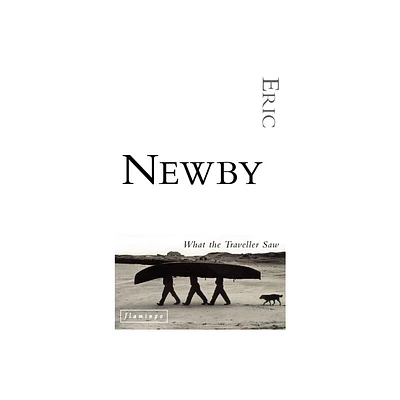 What the Traveller Saw - by Eric Newby (Paperback)