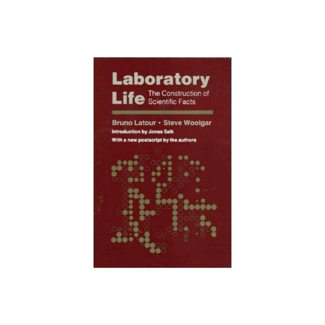 Laboratory Life - 2nd Edition by Bruno LaTour & Steve Woolgar (Paperback)