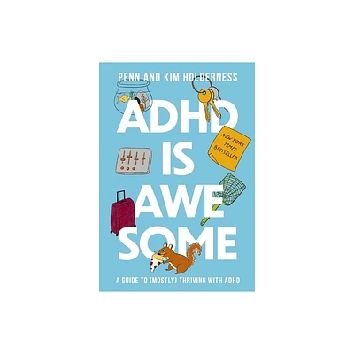 ADHD Is Awesome - by Penn Holderness & Kim Holderness (Hardcover)