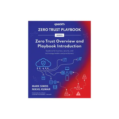 Zero Trust Overview and Playbook Introduction - by Mark Simos & Nikhil Kumar (Paperback)