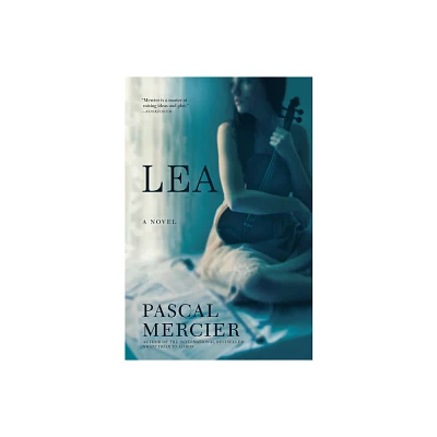 Lea - by Pascal Mercier (Hardcover)