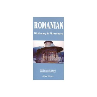 Romanian-English/English-Romanian Dictionary & Phrasebook - by Mihai Miroiu (Paperback)