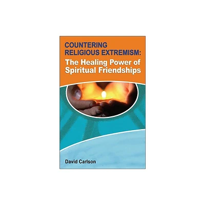 Countering Religious Extremism - by David Carlson (Paperback)