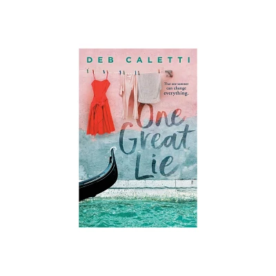 One Great Lie - by Deb Caletti (Paperback)