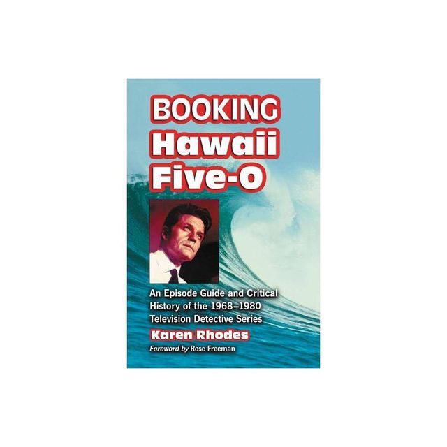 Booking Hawaii Five-O - by Karen Rhodes (Paperback)