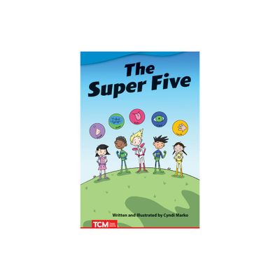 The Super Five - (Literary Text) by Cyndi Marko (Paperback)