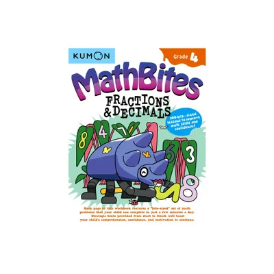 Kumon Math Bites: Grade 4 Fractions & Decimals-100 Bite-Sized Lessons to Improve Math Skills and Confidence! - (Paperback)