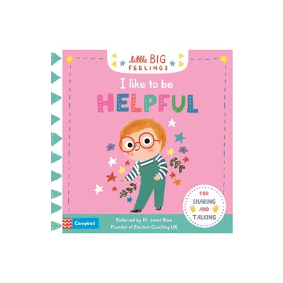 I Like to Be Helpful - (Little Big Feelings) by Campbell Books (Board Book)