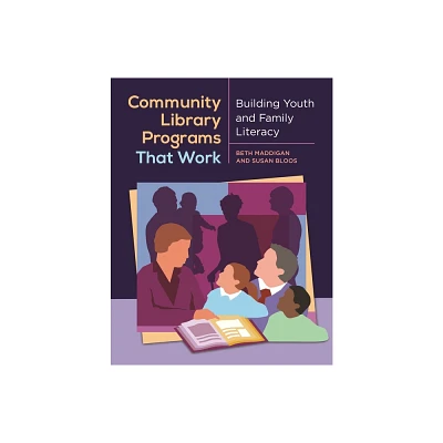 Community Library Programs That Work - by Beth Christina Maddigan & Susan C Bloos & Nora Bird (Paperback)