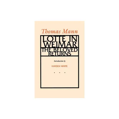 Lotte in Weimar - by Thomas Mann (Paperback)