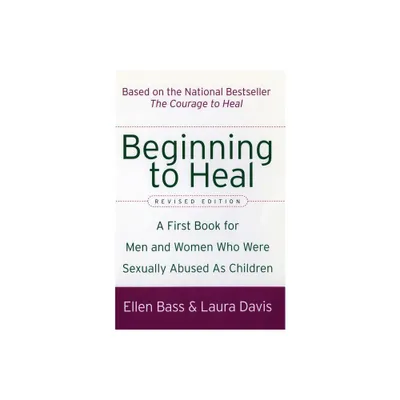 Beginning to Heal (Revised Edition) - by Ellen Bass & Laura Davis (Paperback)