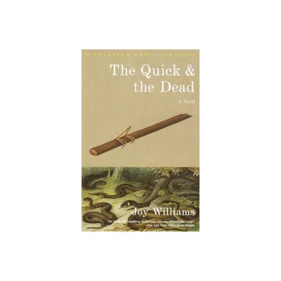 The Quick and the Dead - (Vintage Contemporaries) by Joy Williams (Paperback)