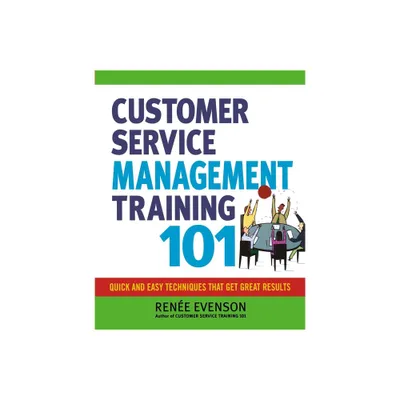 Customer Service Management Training 101 - by Renee Evenson (Paperback)