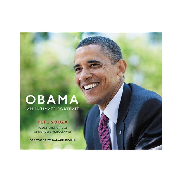 Obama : An Intimate Portrait: The Historic Presidency in Photographs (Hardcover) (Pete Souza)