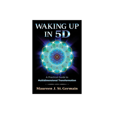 Waking Up in 5d - by Maureen J St Germain (Paperback)