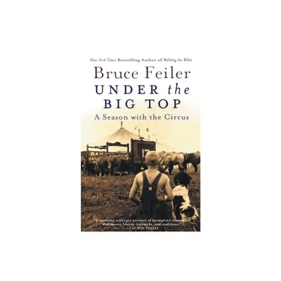 Under the Big Top - by Bruce Feiler (Paperback)