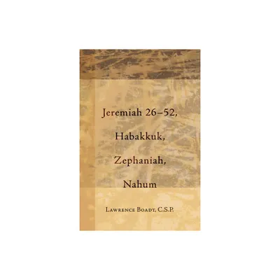 Jeremiah 26-52, Habakkuk, Zephaniah, Nahum - by Lawrence Csp Boadt (Paperback)