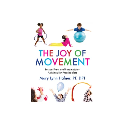 The Joy of Movement - by Mary Lynn Hafner (Paperback)