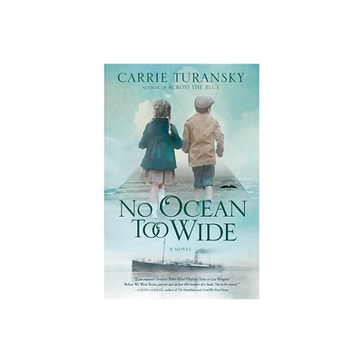 No Ocean Too Wide - (McAlister Family) by Carrie Turansky (Paperback)