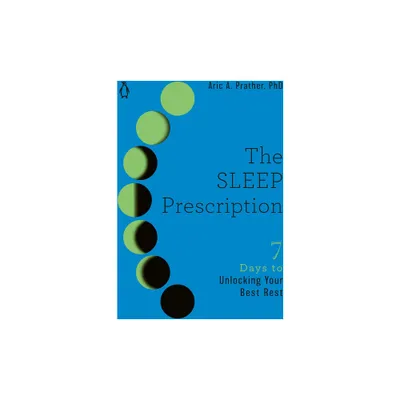 The Sleep Prescription - (Seven Days) by Aric A Prather (Paperback)