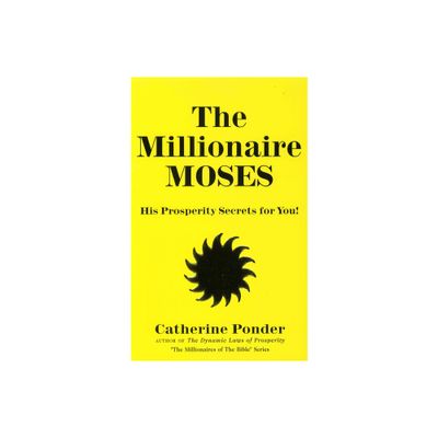 The Millionaire Moses - (Millionaires of the Bible) by Catherine Ponder (Paperback)