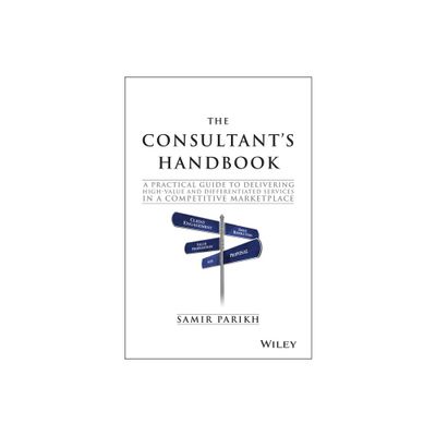 The Consultants Handbook - by Samir Parikh (Hardcover)