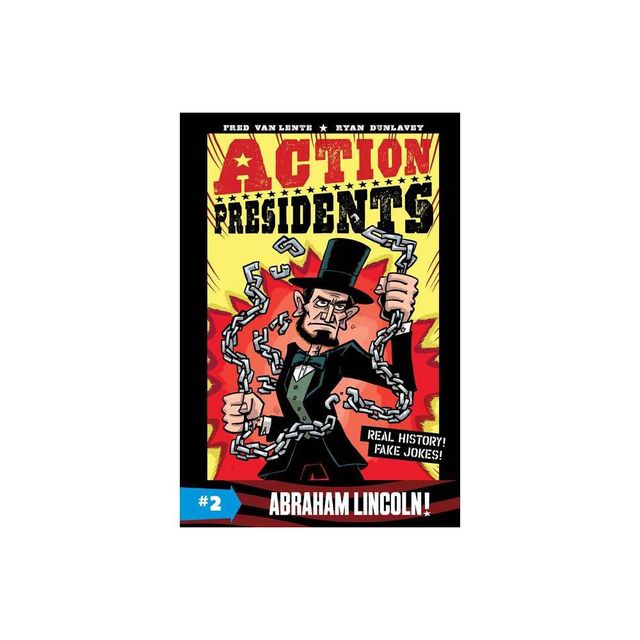 Action Presidents #2: Abraham Lincoln! - by Fred Van Lente (Hardcover)