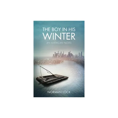 The Boy in His Winter - (American Novels) by Norman Lock (Paperback)