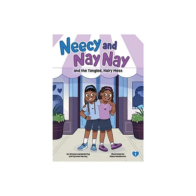 Neecy and Nay Nay and the Tangled, Hairy Mess (Neecy and Nay Nay #1) (a Little Bee Books Chapter Book Series