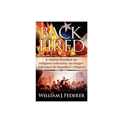 Backfired - by William J Federer (Paperback)