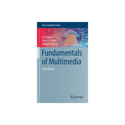 Fundamentals of Multimedia - (Texts in Computer Science) 3rd Edition by Ze-Nian Li & Mark S Drew & Jiangchuan Liu (Hardcover)