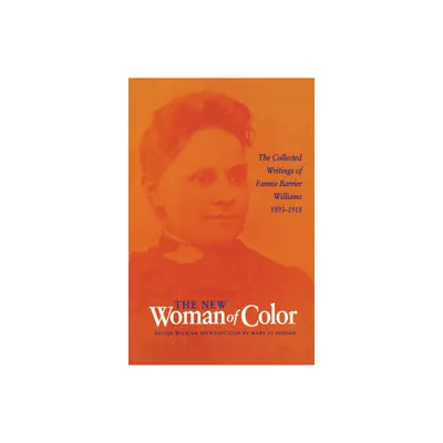 The New Woman of Color - by Fannie Barrier Williams (Hardcover)