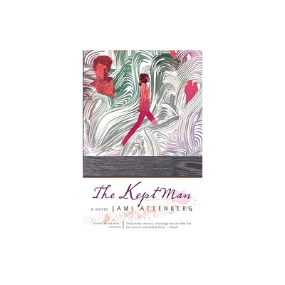 The Kept Man - by Jami Attenberg (Paperback)