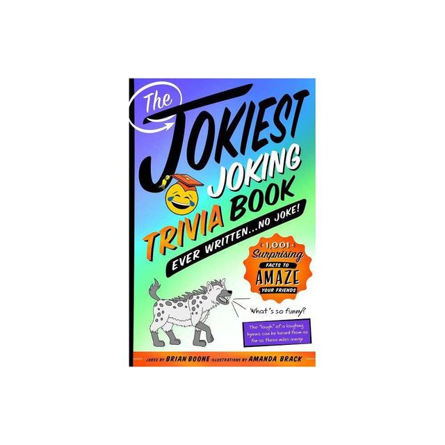 The Jokiest Joking Trivia Book Ever Written . . . No Joke! - (Jokiest Joking Joke Books) by Brian Boone (Paperback)