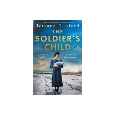 The Soldiers Child - by Tetyana Denford (Paperback)