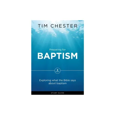 Preparing for Baptism - by Tim Chester (Paperback)