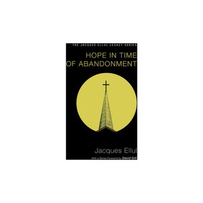 Hope in Time of Abandonment - (Jacques Ellul Legacy) by Jacques Ellul (Paperback)