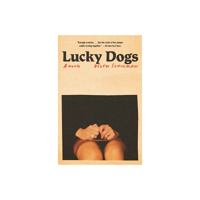 Lucky Dogs - by Helen Schulman (Paperback)