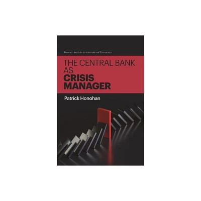 The Central Bank as Crisis Manager - by Patrick Honohan (Paperback)