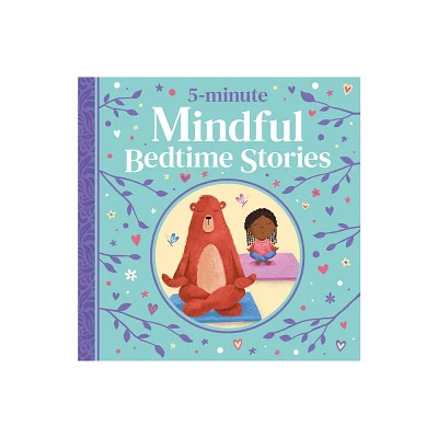 5-Minute Mindful Bedtime Stories - (5-Minute Tales Treasury) by Various (Hardcover)