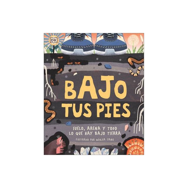 Bajo Tus Pies (Under Your Feet) - (Underground and All Around) by DK (Hardcover)