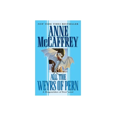 All the Weyrs of Pern - (Dragonriders of Pern) by Anne McCaffrey (Paperback)