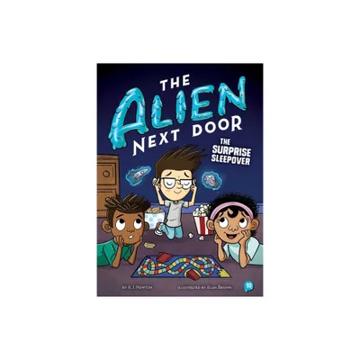 The Alien Next Door 10: The Surprise Sleepover - by A I Newton (Hardcover)