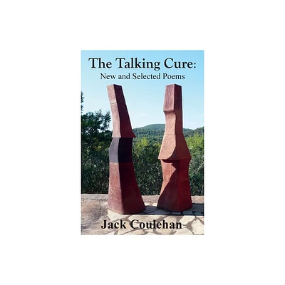 The Talking Cure - by Jack Coulehan (Paperback)