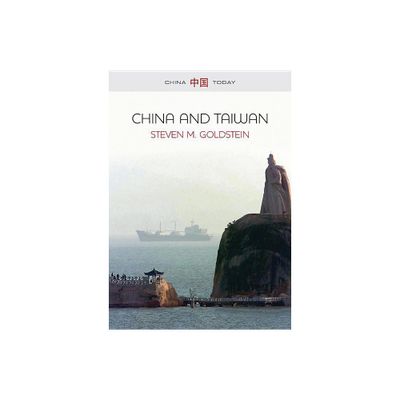 China and Taiwan - (China Today) by Steven M Goldstein (Paperback)