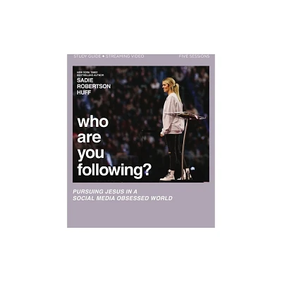 Who Are You Following? Bible Study Guide Plus Streaming Video - by Sadie Robertson Huff (Paperback)