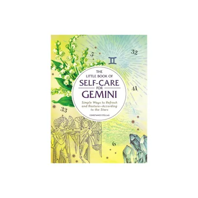 The Little Book of Self-Care for Gemini - (Astrology Self-Care) by Constance Stellas (Hardcover)