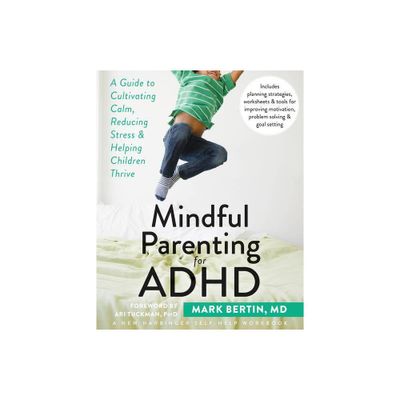 Mindful Parenting for ADHD - by Mark Bertin (Paperback)